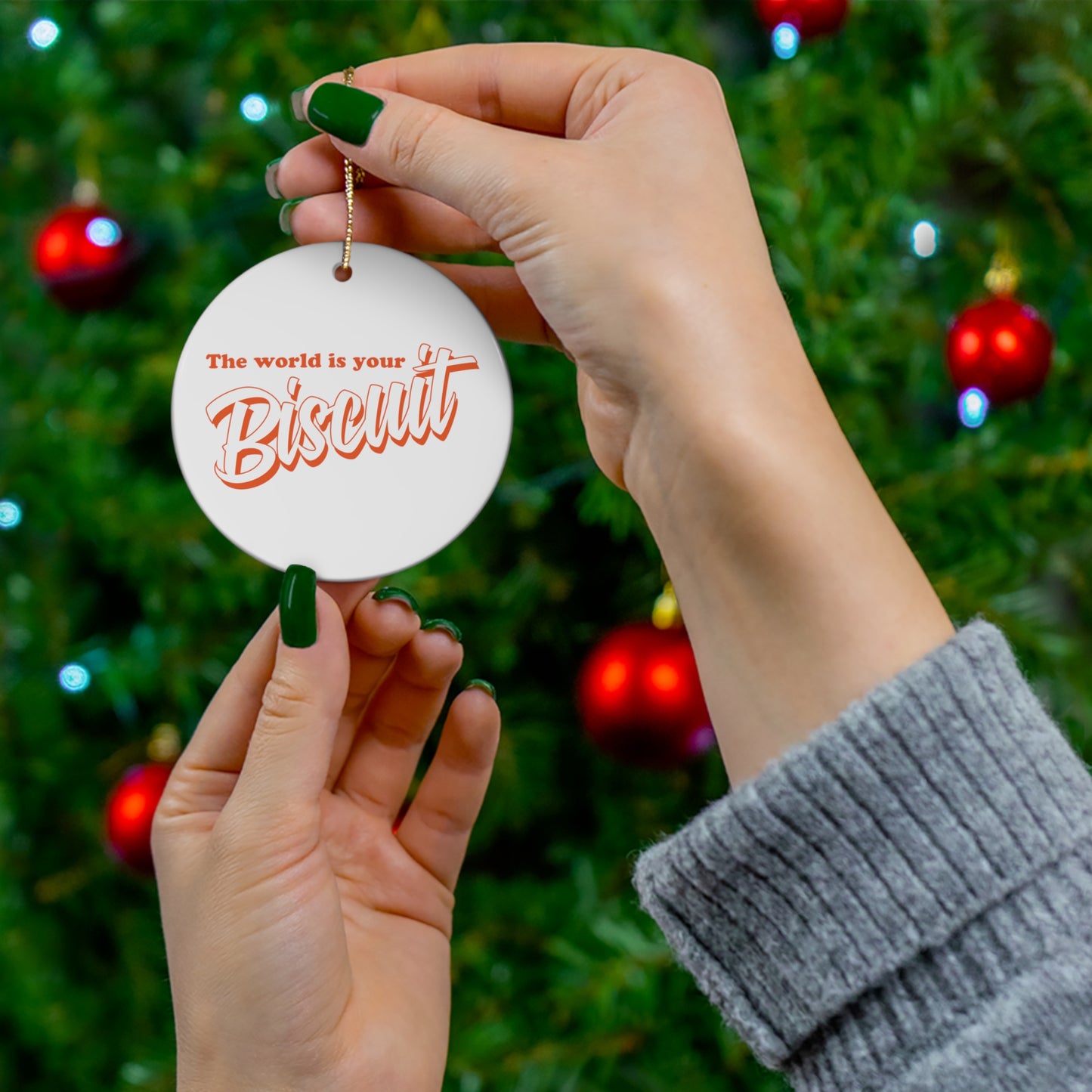 The World Is Your Biscuit - Ceramic Ornament.